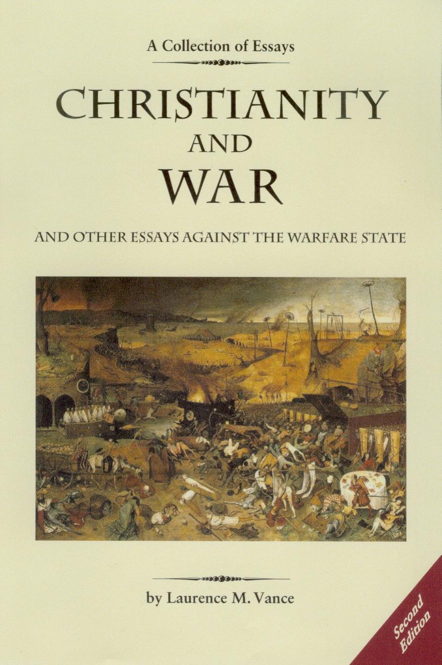 Christianity and War and Other Essays Against the Warfare State, 432 pages, paperback, $9.95