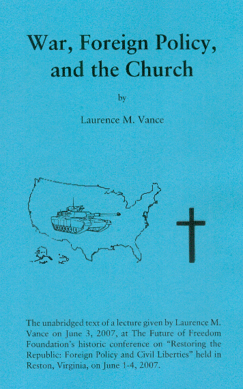 War, Foreign Policy, and the Church, 32 pages, booklet, $3.95