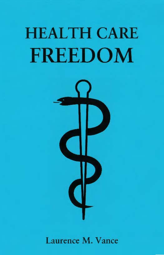 Health Care Freedom, 52 pages, booklet, $5.95
